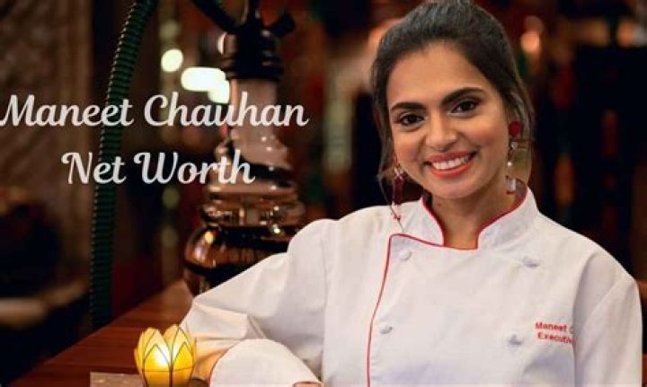 Maneet Chauhan Net Worth 2024-2025: How Much Is the Chef Worth?