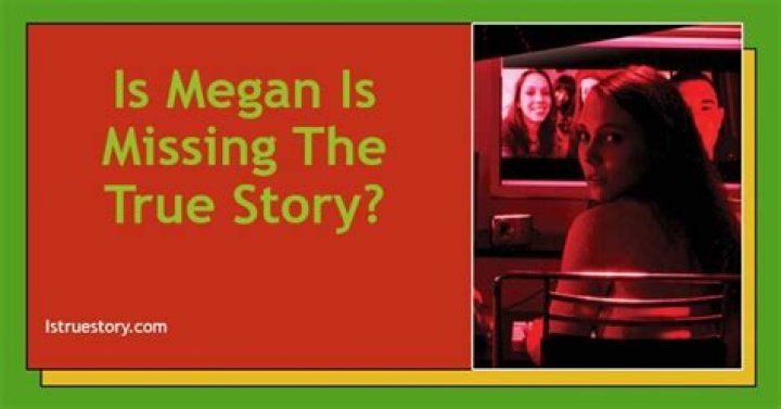Megan Is Missing: True Story? Unveiling the Disturbing Truth
