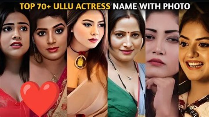 Top Ullu Actresses 2024: Names & Photos You Need to Know!