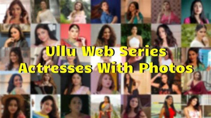 Ullu Actresses: Names, Photos & Series - Your Ultimate Guide!