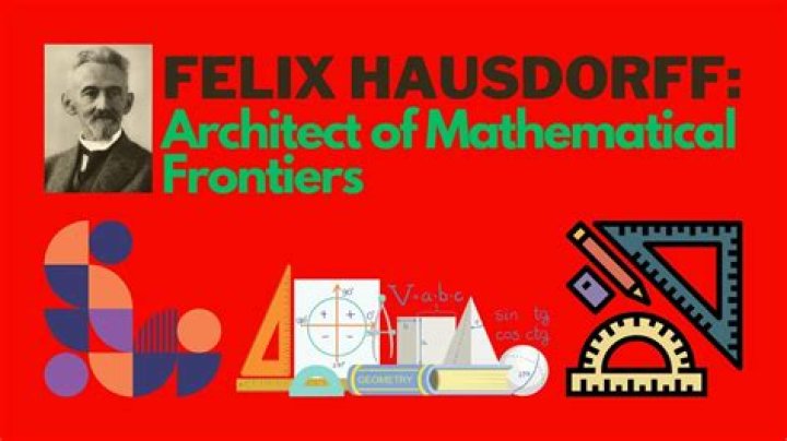 Unraveling The Mathematical Legacy Of Ben Hausdorff: Discoveries And Insights